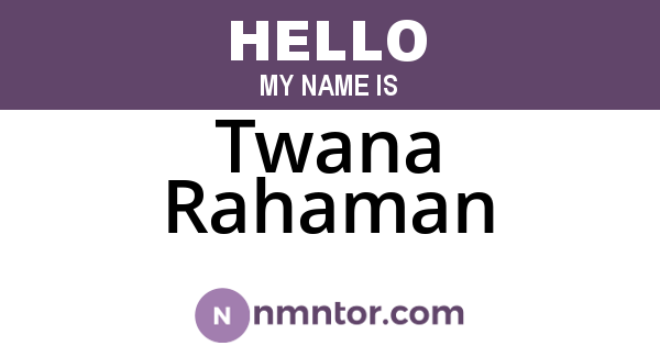 Twana Rahaman