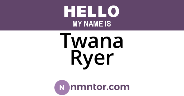 Twana Ryer