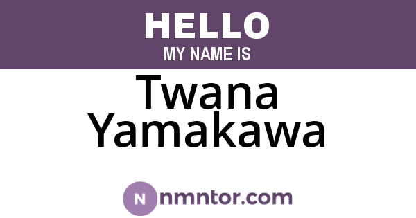 Twana Yamakawa