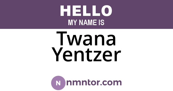 Twana Yentzer