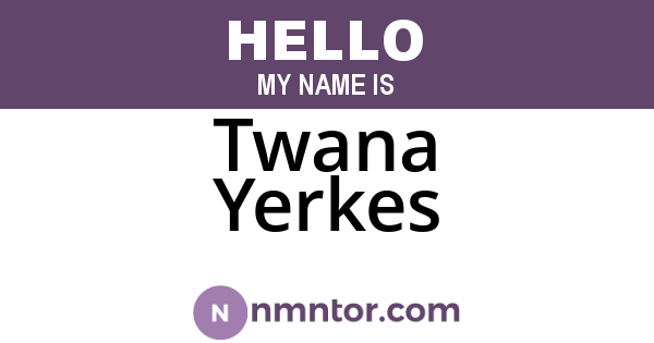Twana Yerkes