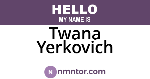 Twana Yerkovich