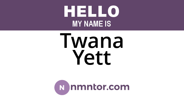 Twana Yett