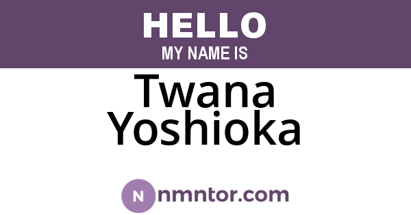 Twana Yoshioka