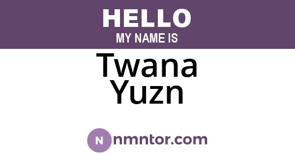 Twana Yuzn