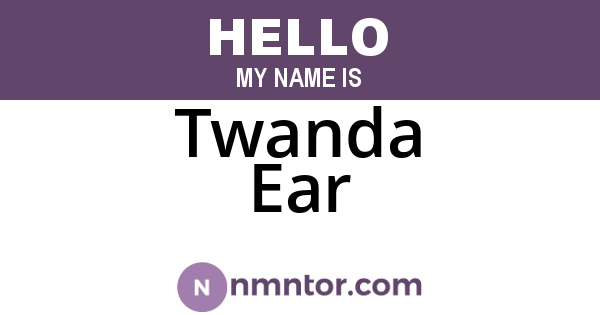 Twanda Ear