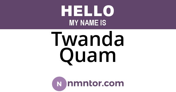Twanda Quam