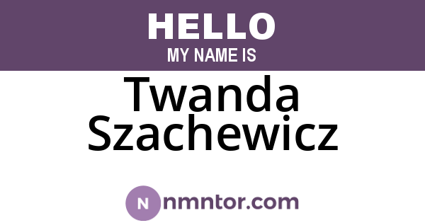 Twanda Szachewicz