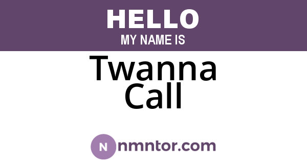 Twanna Call