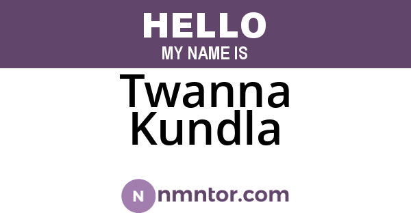 Twanna Kundla