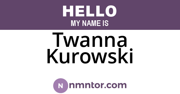Twanna Kurowski