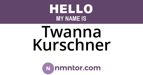 Twanna Kurschner