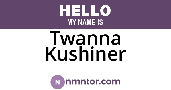 Twanna Kushiner
