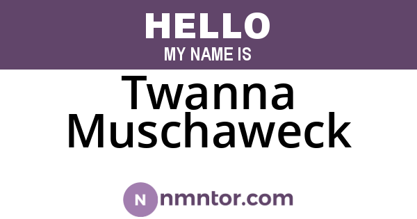 Twanna Muschaweck