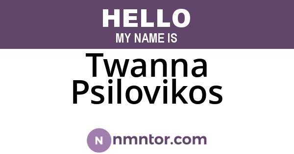 Twanna Psilovikos