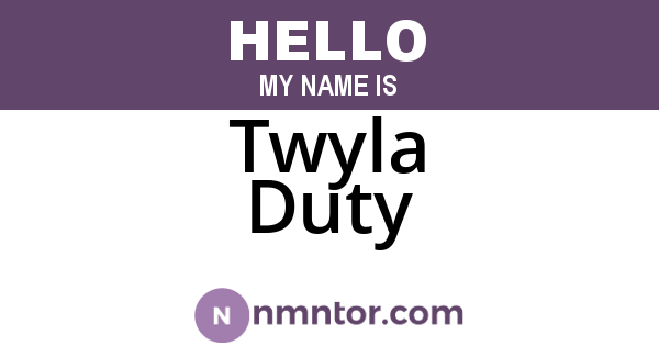 Twyla Duty