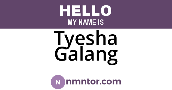 Tyesha Galang