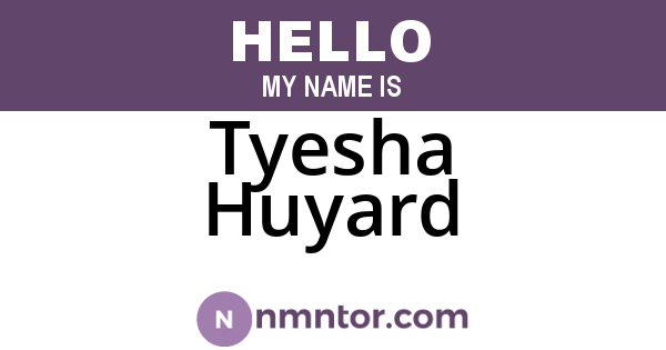 Tyesha Huyard