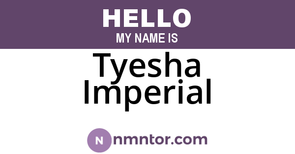Tyesha Imperial