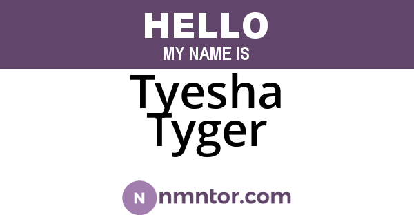 Tyesha Tyger