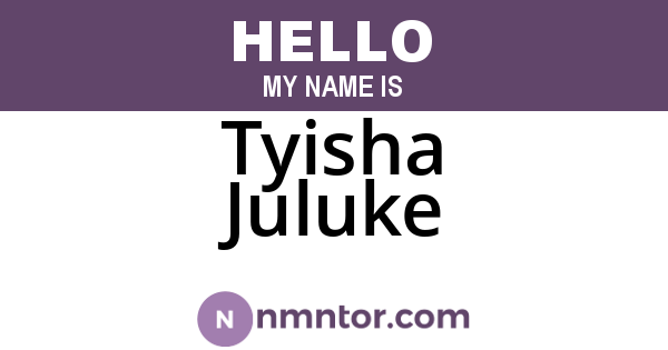 Tyisha Juluke