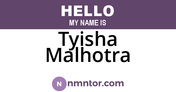 Tyisha Malhotra