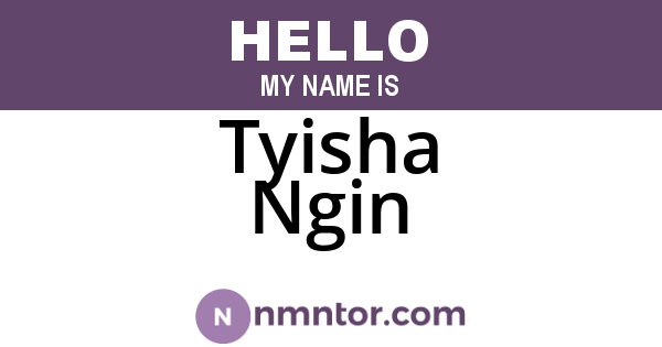 Tyisha Ngin