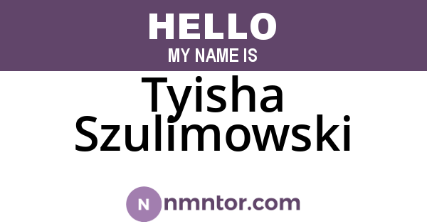Tyisha Szulimowski
