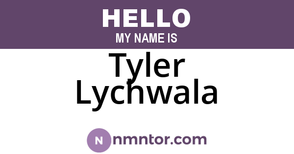 Tyler Lychwala