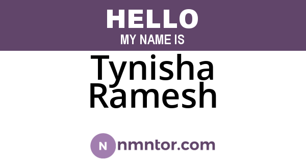 Tynisha Ramesh