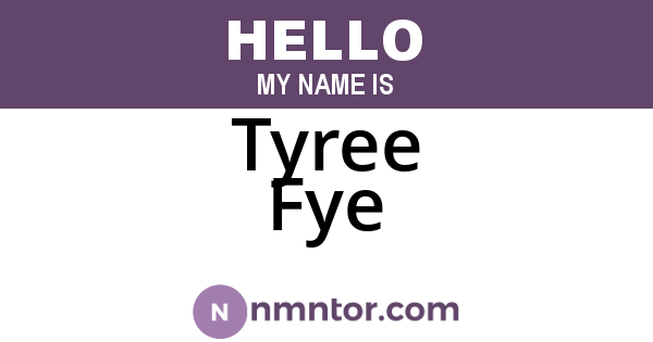 Tyree Fye