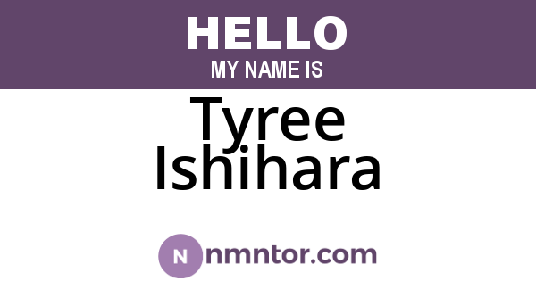 Tyree Ishihara