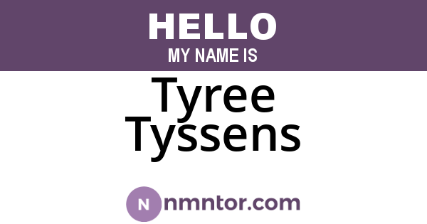Tyree Tyssens
