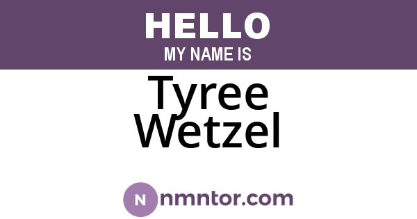 Tyree Wetzel