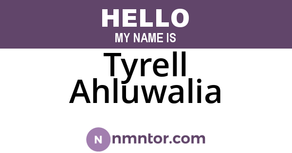 Tyrell Ahluwalia