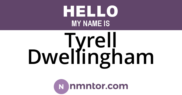 Tyrell Dwellingham