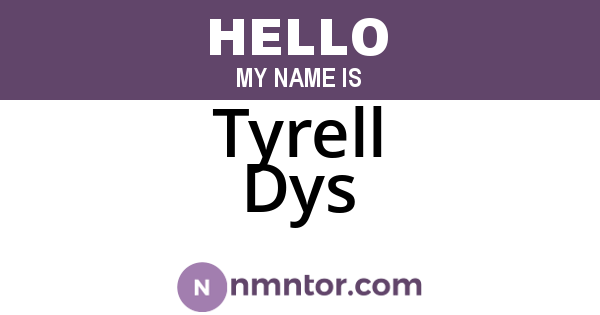 Tyrell Dys