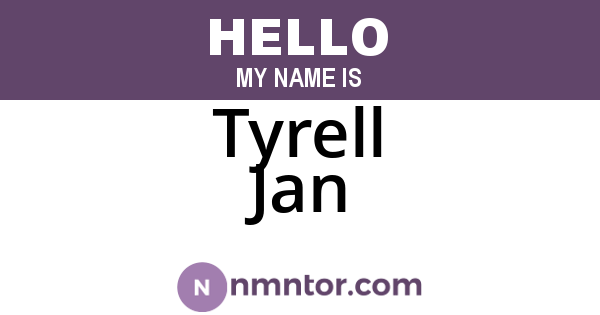 Tyrell Jan