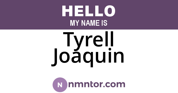 Tyrell Joaquin