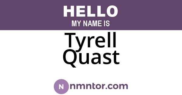 Tyrell Quast