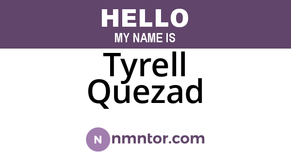 Tyrell Quezad