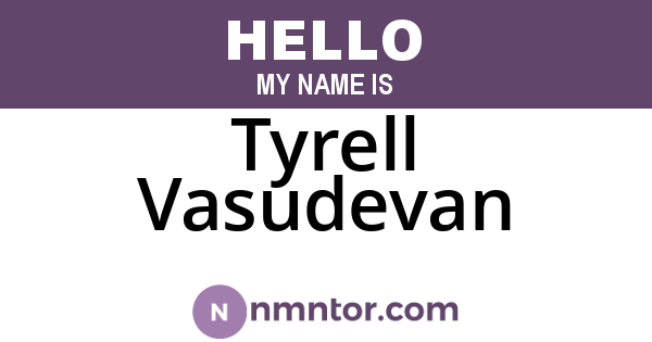 Tyrell Vasudevan