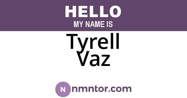 Tyrell Vaz
