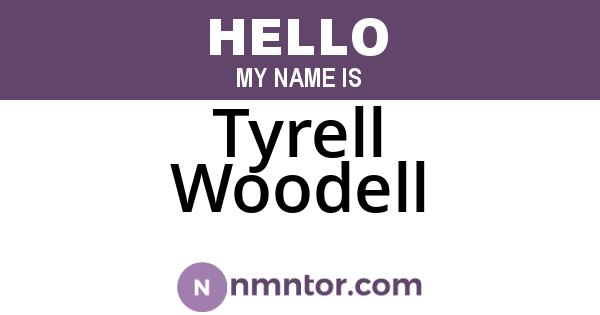 Tyrell Woodell