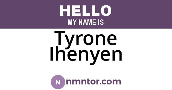 Tyrone Ihenyen