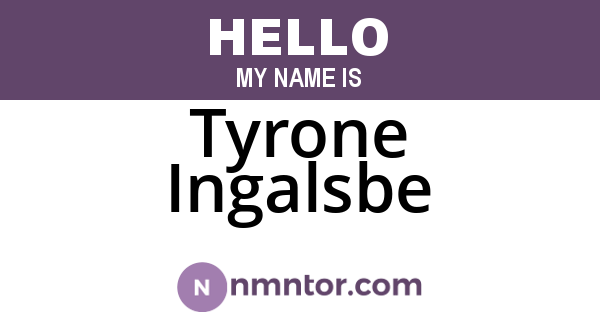Tyrone Ingalsbe
