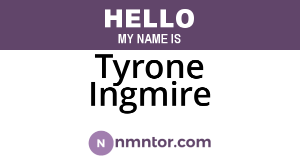 Tyrone Ingmire