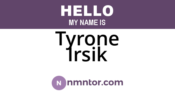 Tyrone Irsik