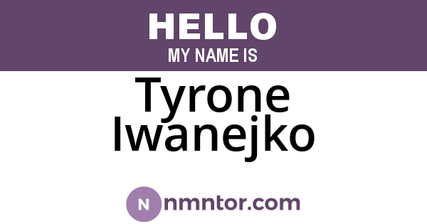 Tyrone Iwanejko