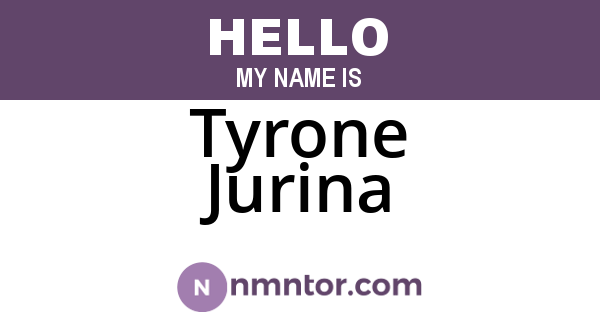 Tyrone Jurina